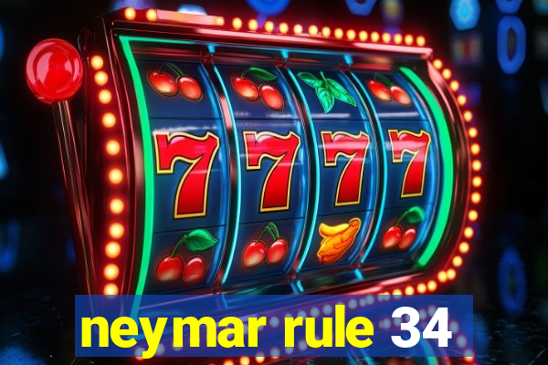 neymar rule 34